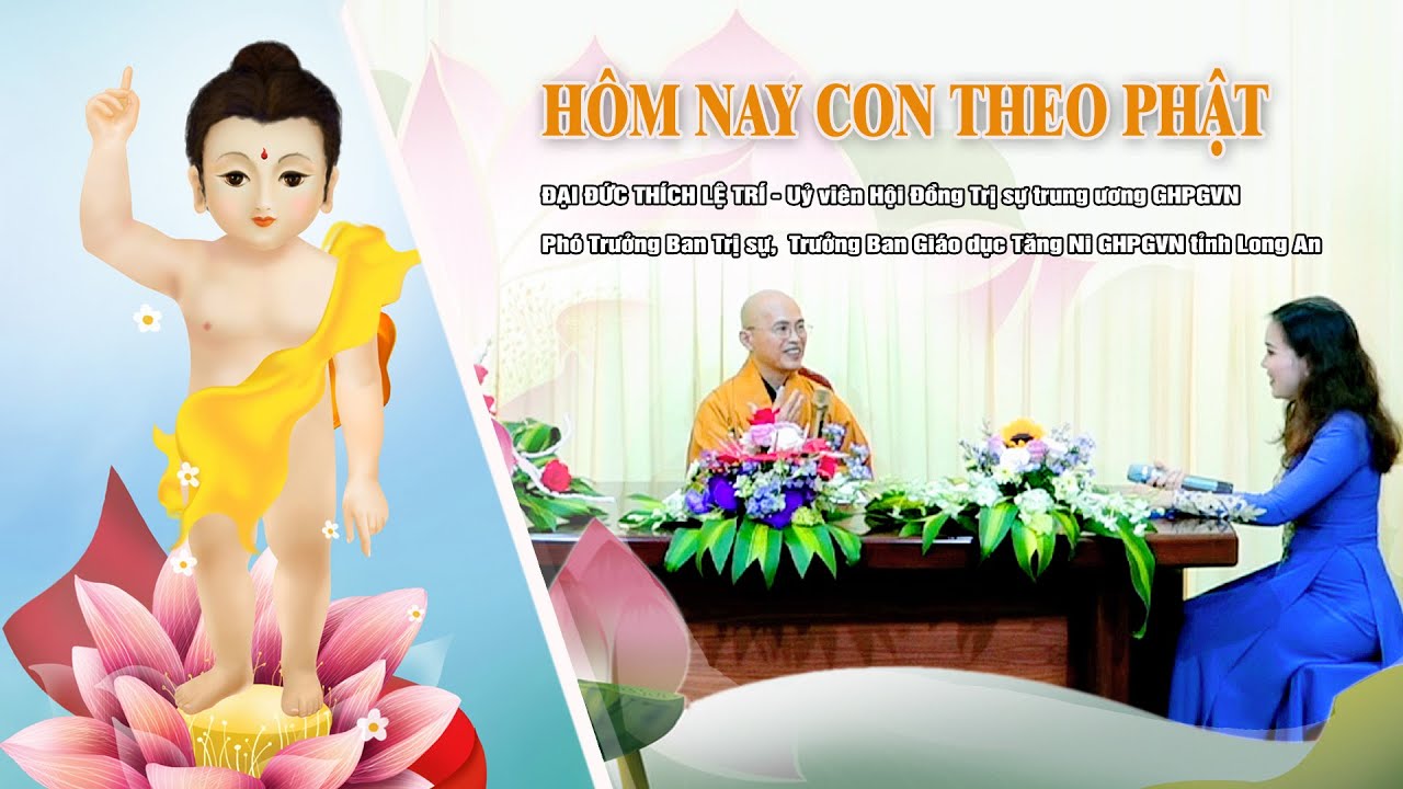 Hôm nay con theo Phật  – Đại đức Thích Lệ Trí