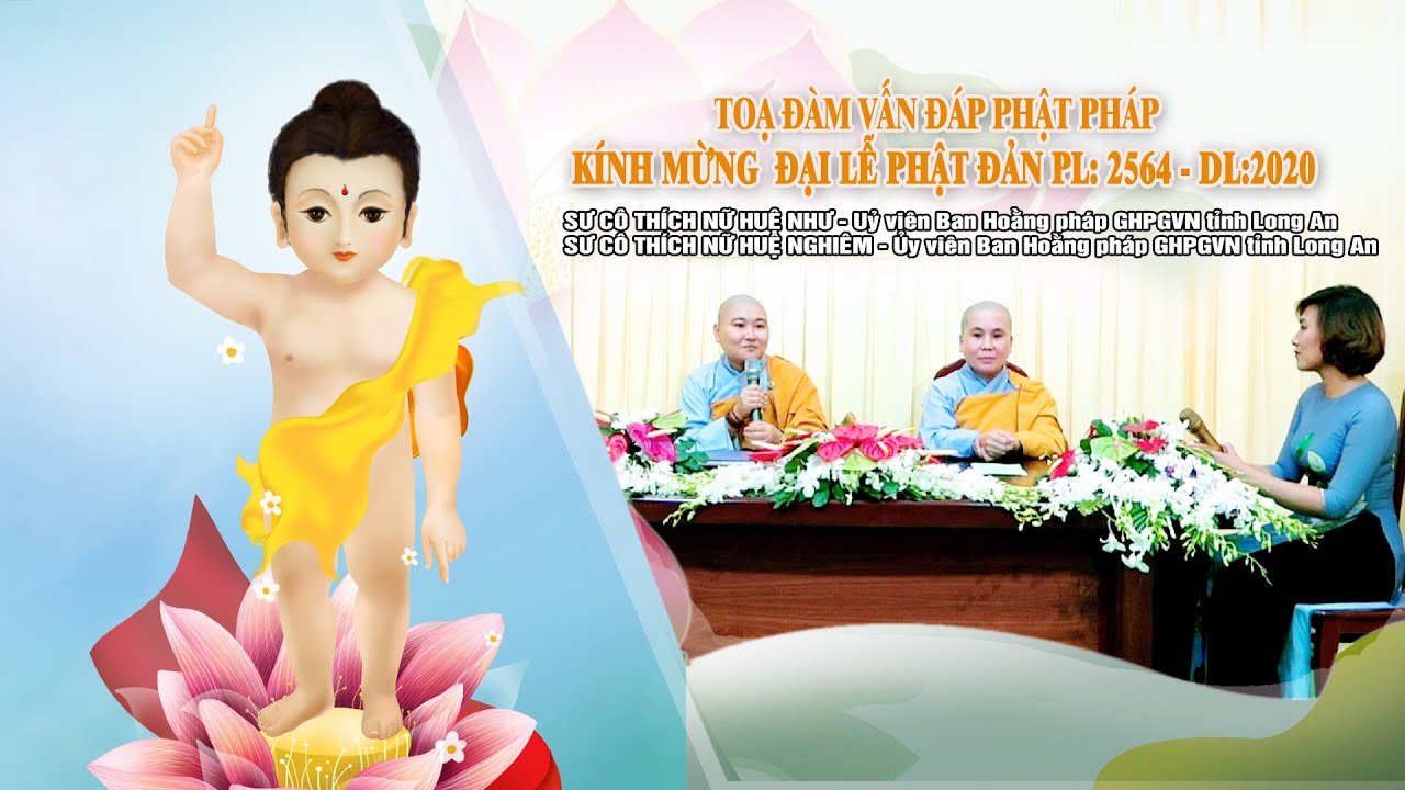 Toạ đàm Phật pháp “Kính Mừng Phật Đản PL2564 ( Sư cô Huệ Như & Huệ Nghiêm)