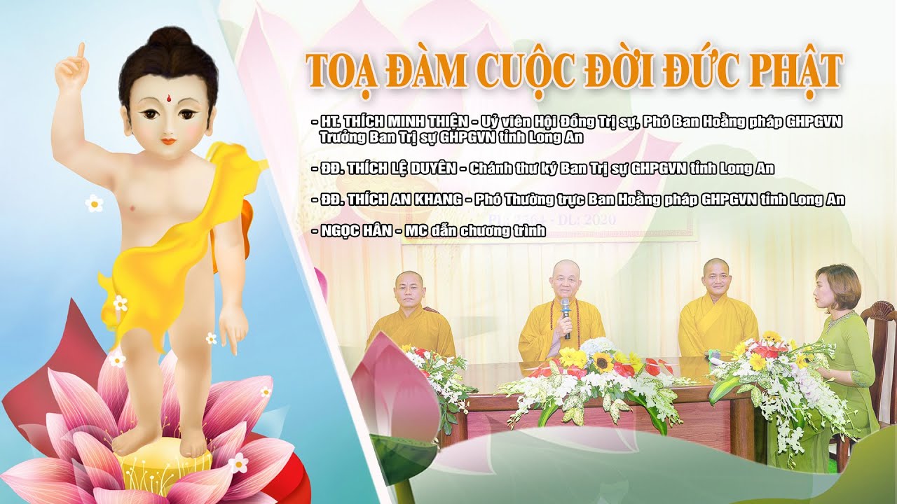 Toạ đàm Cuộc đời Đức Phật – HT. Thích Minh Thiện – ĐĐ.Thích Lệ Duyên – ĐĐ. Thích An Khang