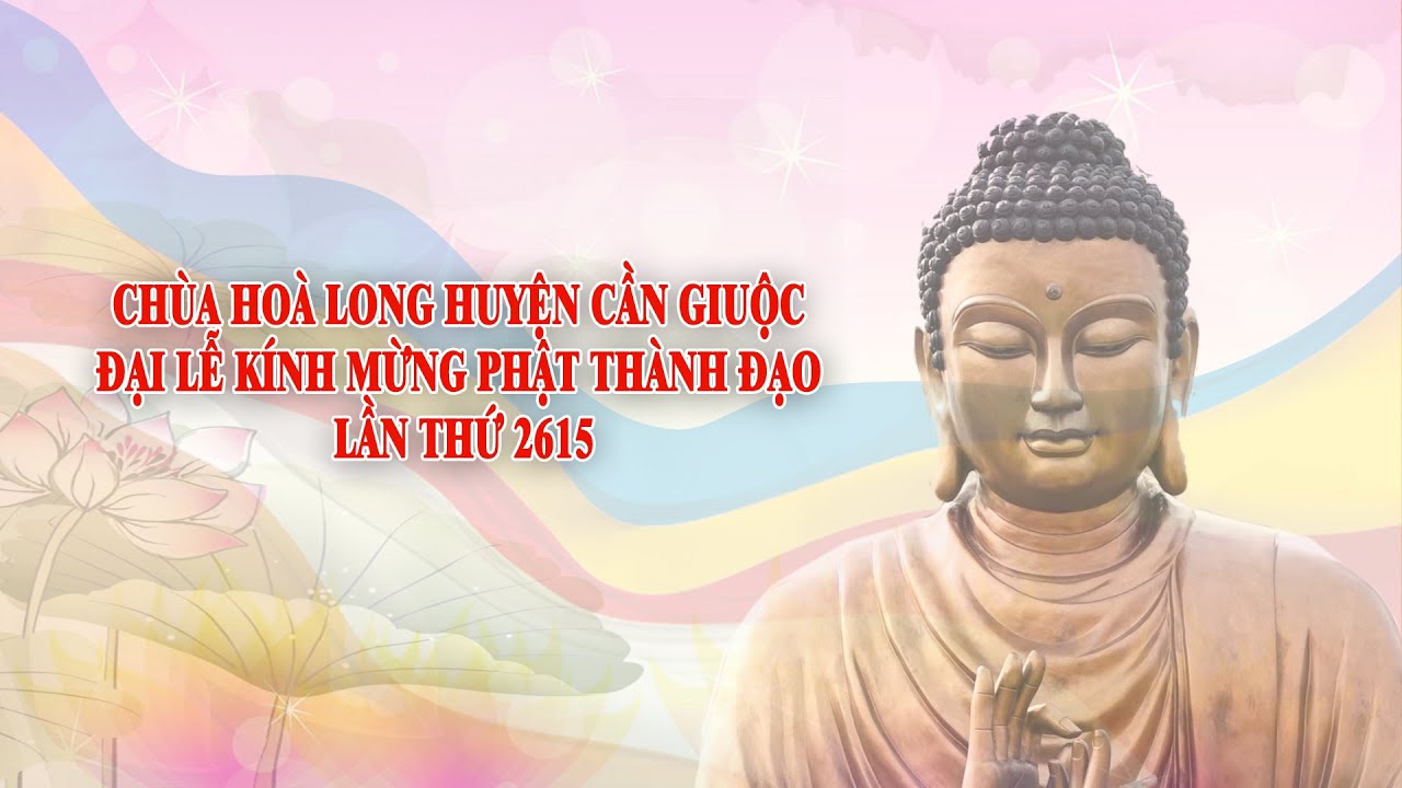 Chùa Hoà Long tổ chức lễ Phật Thành Đạo lần thứ 2615 năm và Câu Quốc thái dân an