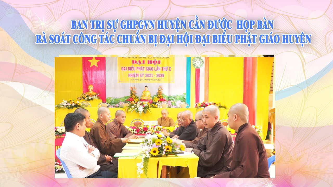 Ban Trị sự GHPGVN huyện Cần Đước họp rà soát công tác chuẩn bị Đại hội Đại biểu Phật giáo  nhiệm kỳ(2021-2026)