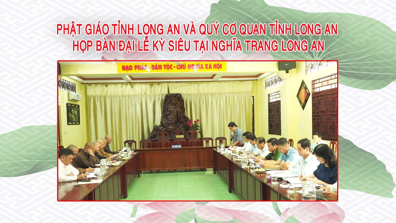 Phật giáo Long An Chuẩn bị Đại lễ cầu siêu Anh hùng liệt sĩ tại Nghĩa trang Liệt sĩ tỉnh