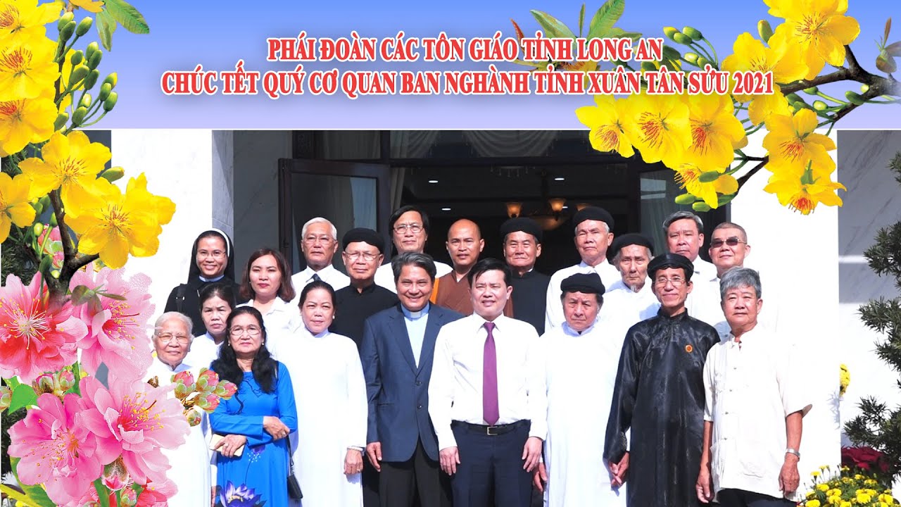 Đoàn các Tôn giáo tỉnh Long An chúc tết quý cơ quan ban nghành tỉnh năm 2021