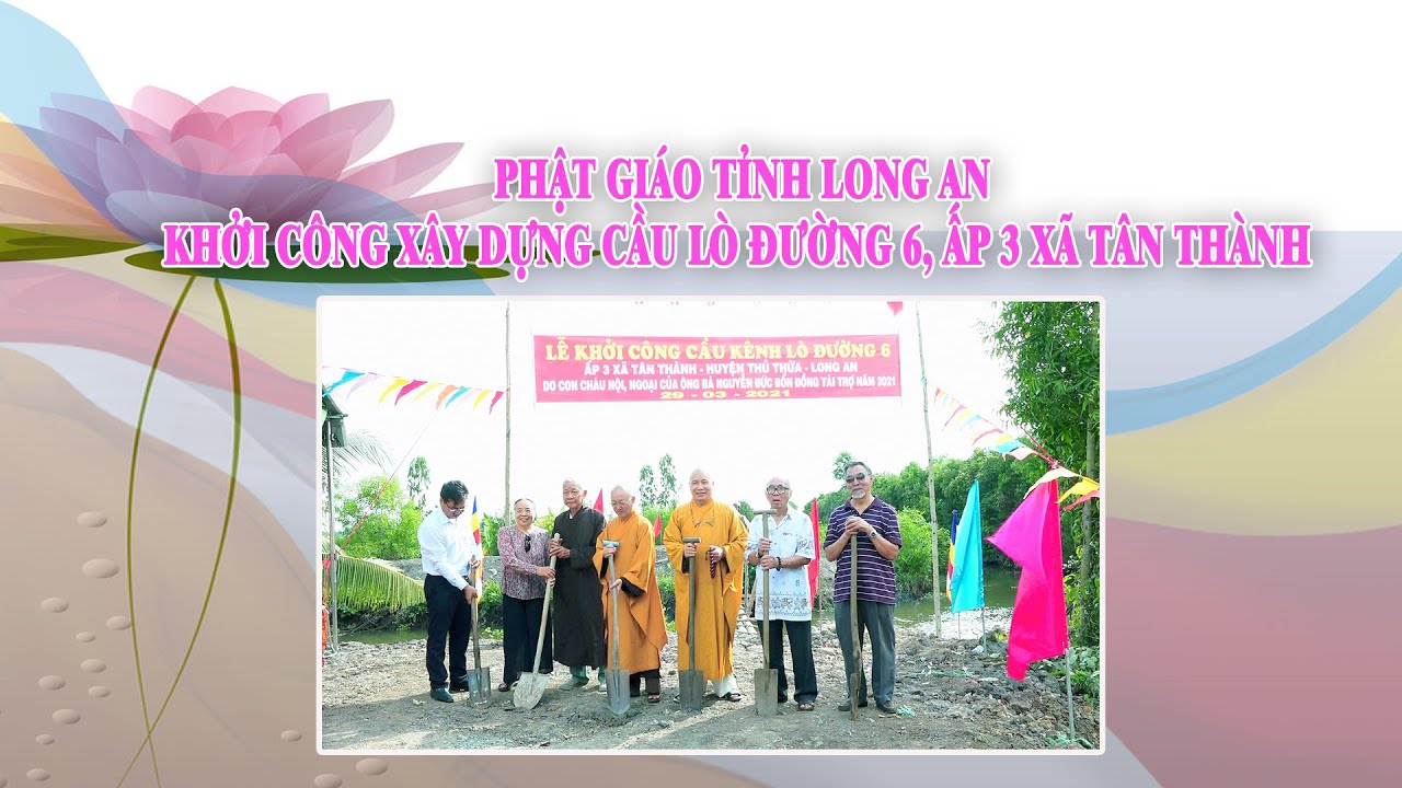 Phật giáo tỉnh Long An khởi công xây dựng cầu Lò Đường 6, ấp 3, xã Tân Thành huyện Thủ Thừa
