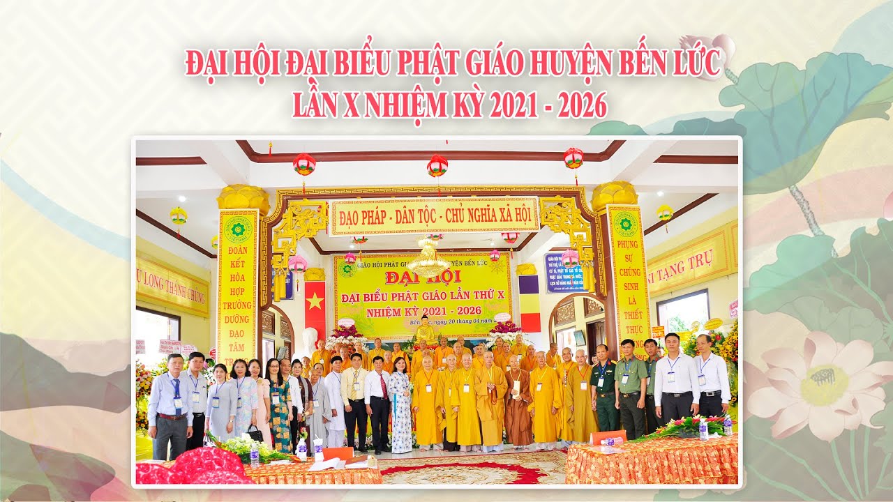 Đại hội Phật giáo huyện Bến Lức Lần X Nhiệm kỳ 2021 – 2026