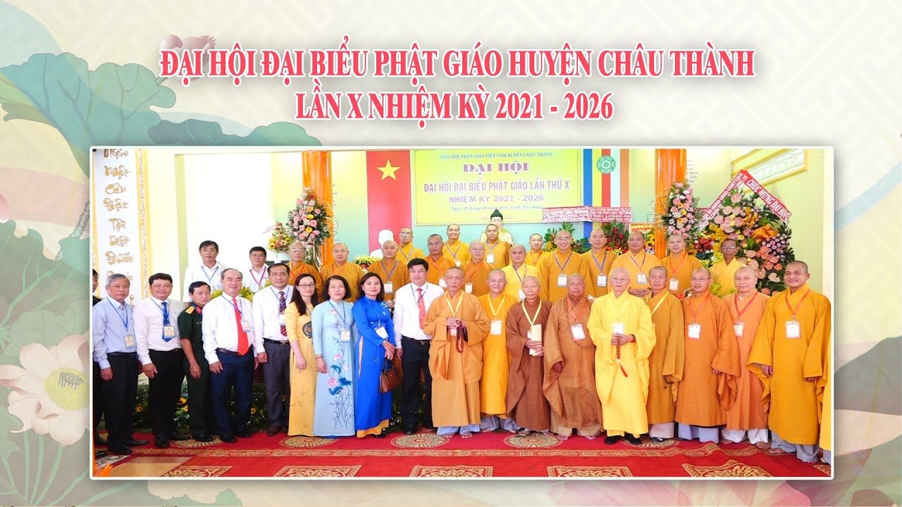 Đại hội Đại biểu Phật giáo huyện Châu Thành Nhiệm kỳ 2021 – 2026