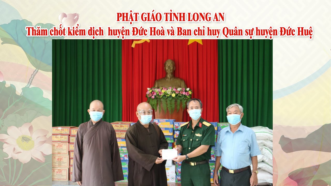 Phật giáo Long An thăm tặng quà chiến sĩ chốt kiểm dịch Đức Hoà – Đức Huệ