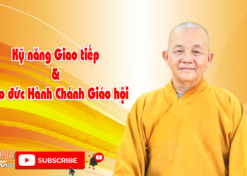 Kỷ Năng Giao Tiếp & Đạo Đức Hành Chánh