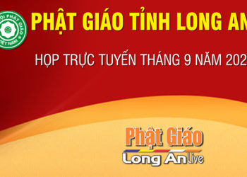 Phật giáo tỉnh Long An họp trực tuyến tổng kết công tác Phật sự tháng 9 năm 2021