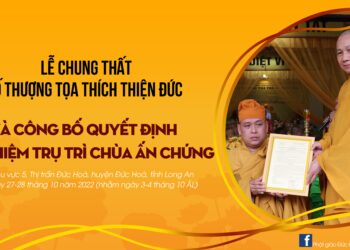 Đức Hòa: Lễ Chung Thất Cố Thượng tọa Thích Thiện Đức và Công bố Quyết định Bổ nhiệm Trụ trì chùa Ấn Chứng