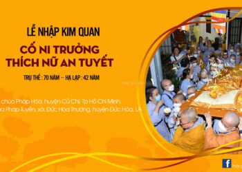 Đức Hòa: Lễ nhập kim quan Cố Ni trưởng Thích nữ An Tuyết, trụ trì chùa Pháp Tuyền tân viên tịch