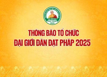 Thông báo tổ chức Đại Giới Đàn Đạt Pháp 2025