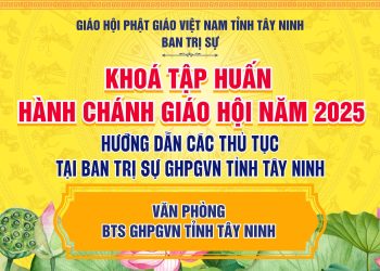 Tây Ninh: Các thủ tục hành chính được thực hiện tại BTS GHPGVN tỉnh Tây Ninh.